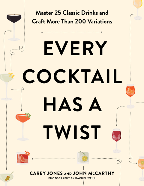 Every Cocktail Has a Twist: Master 25 Classic Drinks and Craft More Than 200 Variations, 1st Edition - FULL INSTANT DOWNLOAD | PDF DOCX EPUB