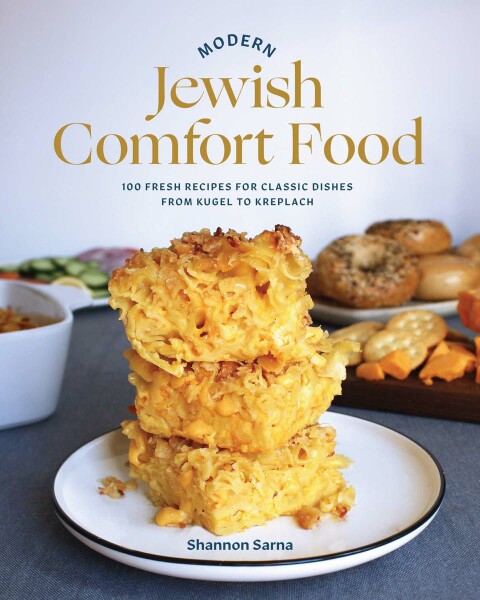 Modern Jewish Comfort Food: 100 Fresh Recipes for Classic Dishes from Kugel to Kreplach - FULL INSTANT DOWNLOAD | PDF DOCX EPUB