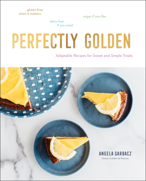 Perfectly Golden: Adaptable Recipes for Sweet and Simple Treats - FULL INSTANT DOWNLOAD | PDF DOCX EPUB