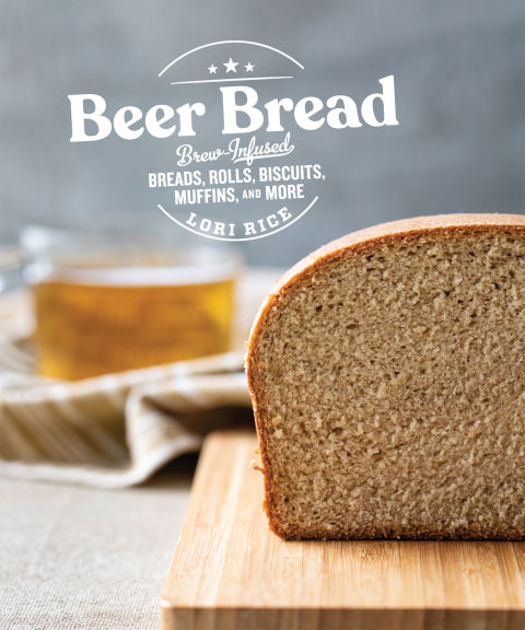 Beer Bread: Brew-Infused Breads, Rolls, Biscuits, Muffins, and More - FULL INSTANT DOWNLOAD | PDF DOCX EPUB
