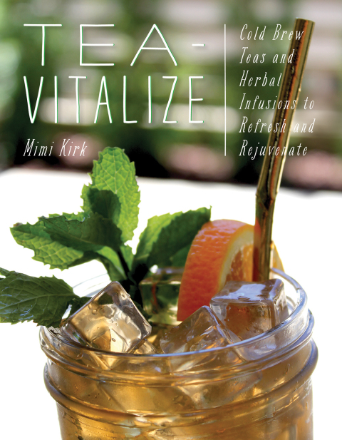Tea-Vitalize: Cold-Brew Teas and Herbal Infusions to Refresh and Rejuvenate - FULL INSTANT DOWNLOAD | PDF DOCX EPUB