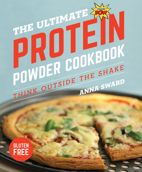 The Ultimate Protein Powder Cookbook: Think Outside the Shake (New format and design), 2nd Edition - FULL INSTANT DOWNLOAD | PDF DOCX EPUB