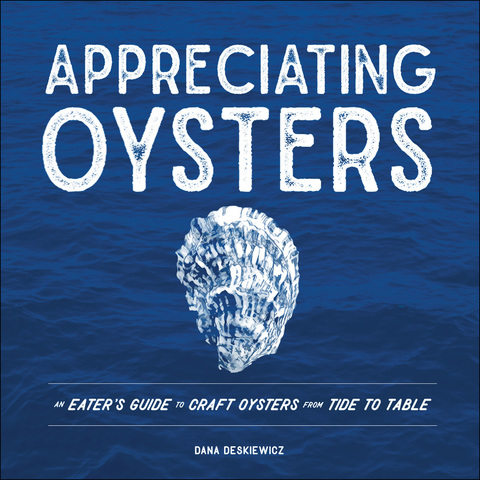 Appreciating Oysters: An Eater's Guide to Craft Oysters from Tide to Table - FULL INSTANT DOWNLOAD | PDF DOCX EPUB