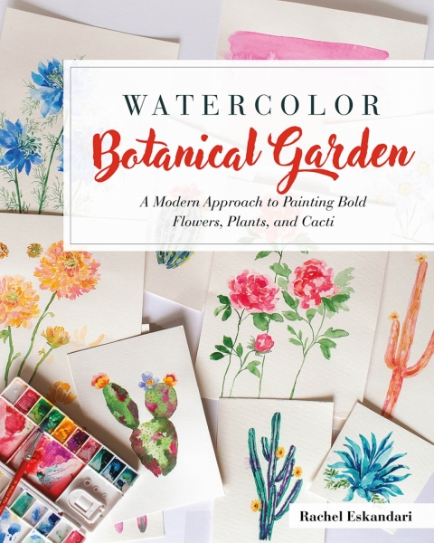Watercolor Botanical Garden: A Modern Approach to Painting Bold Flowers, Plants, and Cacti - FULL INSTANT DOWNLOAD | PDF DOCX EPUB