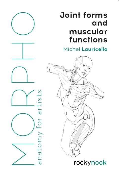 Morpho: Joint Forms and Muscular Functions: Anatomy for Artists - FULL INSTANT DOWNLOAD | PDF DOCX EPUB