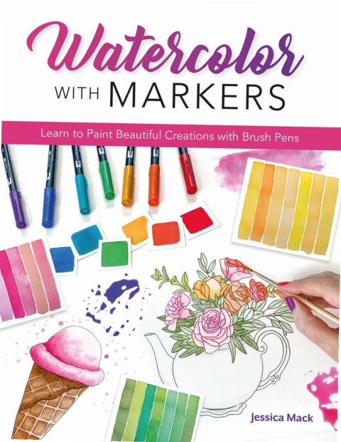 Watercolor with Markers: Learn to Paint Beautiful Creations with Brush Pens - FULL INSTANT DOWNLOAD | PDF DOCX EPUB