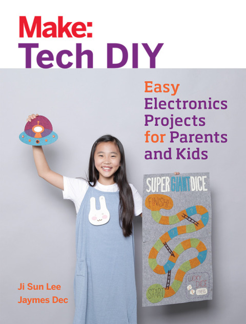Make: Tech DIY: Easy Electronics Projects for Parents and Kids, 1st Edition - FULL INSTANT DOWNLOAD | PDF DOCX EPUB
