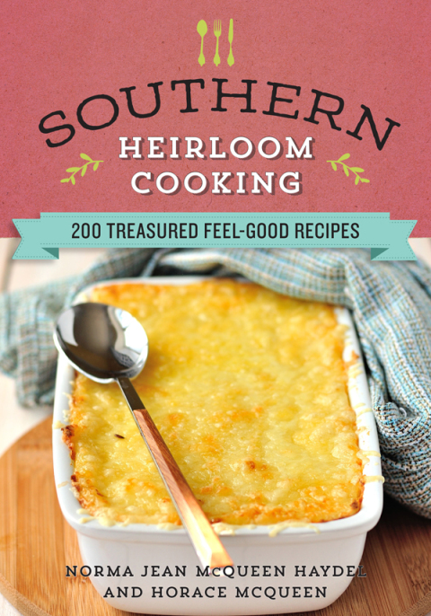 Southern Heirloom Cooking: 200 Treasured Feel-Good Recipes - FULL INSTANT DOWNLOAD | PDF DOCX EPUB