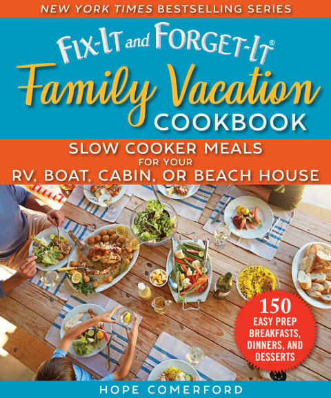 Fix-It and Forget-It Family Vacation Cookbook: Slow Cooker Meals for Your RV, Boat, Cabin, or Beach House - FULL INSTANT DOWNLOAD | PDF DOCX EPUB