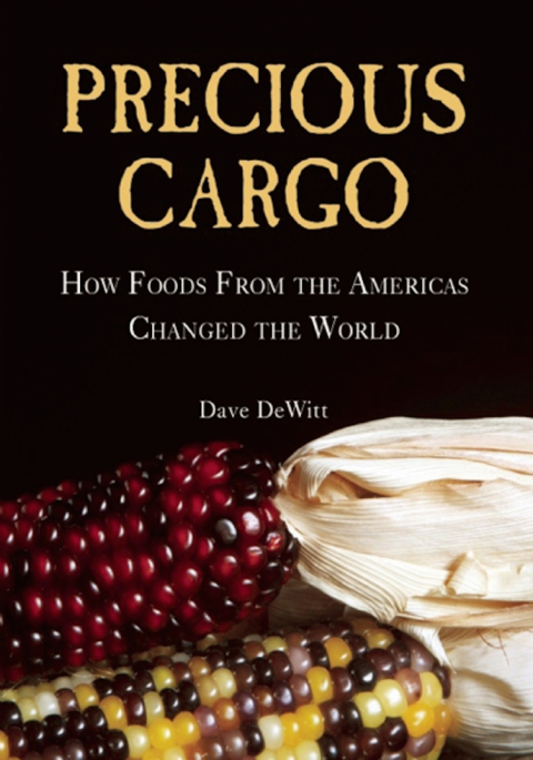 Precious Cargo: How Foods From the Americas Changed The World - FULL INSTANT DOWNLOAD | PDF DOCX EPUB
