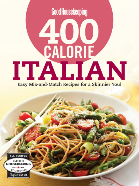 400 Calorie Italian: Easy Mix-and-Match Recipes for a Skinnier You! - FULL INSTANT DOWNLOAD | PDF DOCX EPUB