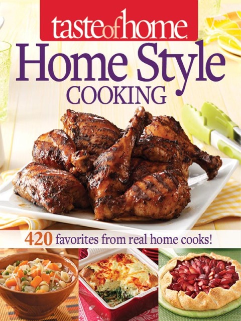 Taste of Home Home Style Cooking: 420 Favorites from Real Home Cooks! - FULL INSTANT DOWNLOAD | PDF DOCX EPUB