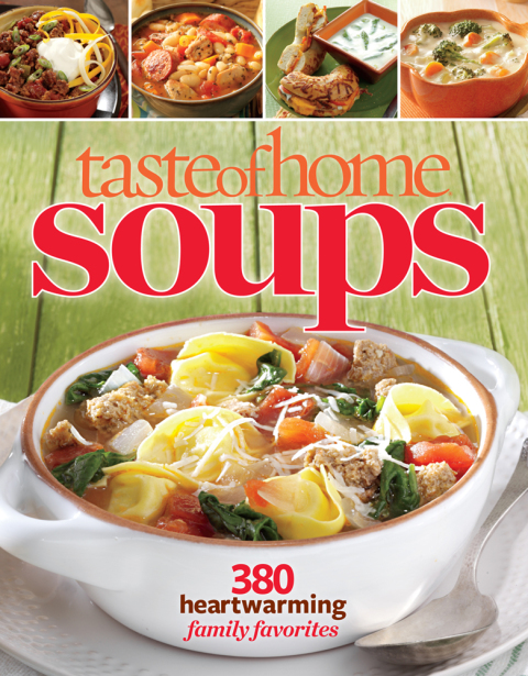 Taste of Home Soups: 380 Heartwarming Family Favorites - FULL INSTANT DOWNLOAD | PDF DOCX EPUB