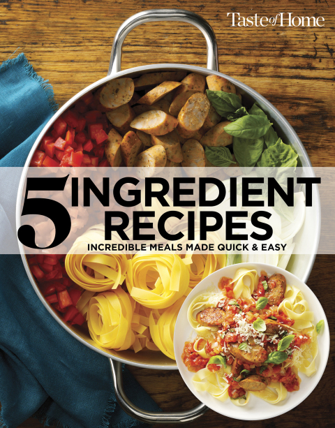 Taste of Home 5 Ingredient Cookbook 2E: Incredible Meals Made Quick & Easy - FULL INSTANT DOWNLOAD | PDF DOCX EPUB