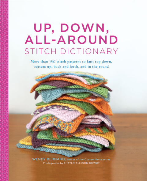 Up, Down, All-Around Stitch Dictionary: More than 150 Stitch Patterns to Knit Top Down, Bottom Up, Back and Forth, and In the Round - FULL INSTANT DOWNLOAD | PDF DOCX EPUB