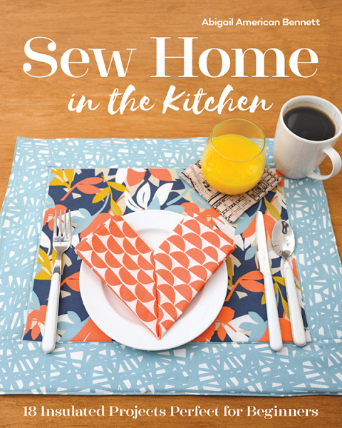 Sew Home in the Kitchen: 18 Insulated Projects, Perfect for Beginners - FULL INSTANT DOWNLOAD | PDF DOCX EPUB
