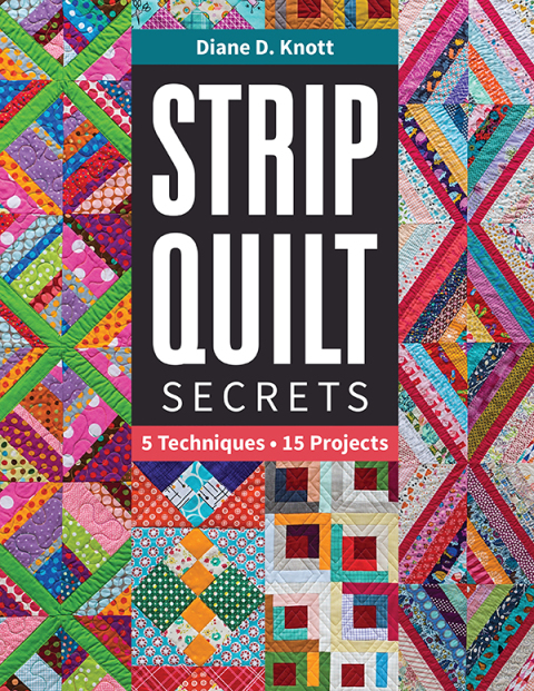 Strip Quilt Secrets: 5 Techniques, 15 Projects - FULL INSTANT DOWNLOAD | PDF DOCX EPUB