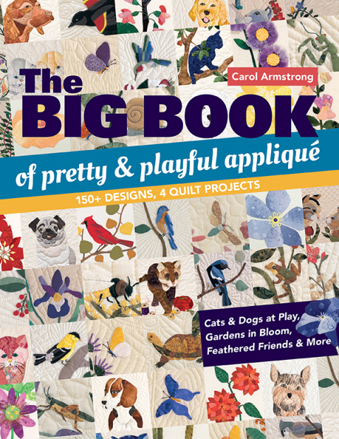 Big Book of Pretty & Playful Appliqué: 150+ Designs, 4 Quilt Projects Cats & Dogs at Play, Gardens in Bloom, Feathered Friends & More - FULL INSTANT DOWNLOAD | PDF DOCX EPUB
