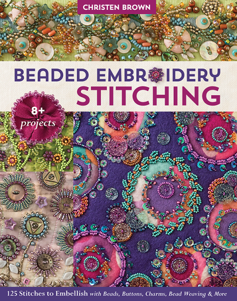Beaded Embroidery Stitching: 125 Stitches to Embellish with Beads, Buttons, Charms, Bead Weaving & More - FULL INSTANT DOWNLOAD | PDF DOCX EPUB