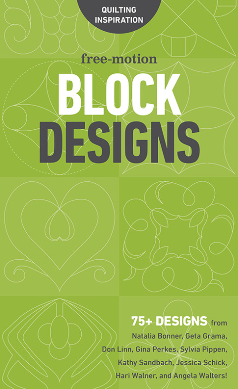 Free-Motion Block Designs: 75+ Designs from Natalia Bonner, Geta Grama, Don Linn, Gina Perkes, Sylvia Pippen, Kathy Sandbach, Jessica Schick, Hari Walner, and Angela Walters! - FULL INSTANT DOWNLOAD | PDF DOCX EPUB