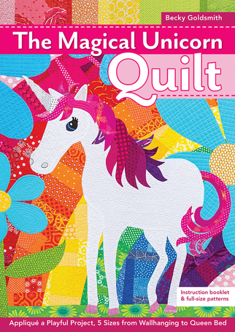 The Magical Unicorn Quilt: Appliqué a Playful Project, 5 Sizes from Wallhanging to Queen Bed - FULL INSTANT DOWNLOAD | PDF DOCX EPUB