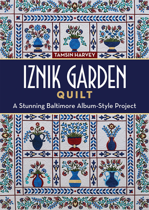 Iznik Garden Quilt: A Stunning Baltimore Album-Style Project - FULL INSTANT DOWNLOAD | PDF DOCX EPUB