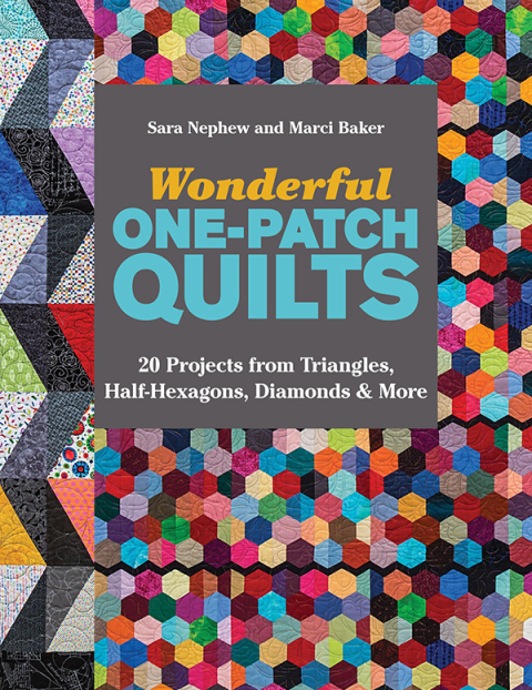 Wonderful One-Patch Quilts: 20 Projects from Triangles, Half-Hexagons, Diamonds & More - FULL INSTANT DOWNLOAD | PDF DOCX EPUB