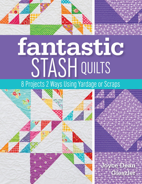 Fantastic Stash Quilts: 8 Projects 2 Ways Using Yardage or Scraps - FULL INSTANT DOWNLOAD | PDF DOCX EPUB