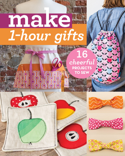 Make 1-Hour Gifts: 16 Cheerful Projects to Sew - FULL INSTANT DOWNLOAD | PDF DOCX EPUB