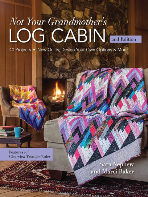 Not Your Grandmother's Log Cabin: 40 Projects - New Quilts, Design-Your-Own Options & More, 2nd Edition - FULL INSTANT DOWNLOAD | PDF DOCX EPUB