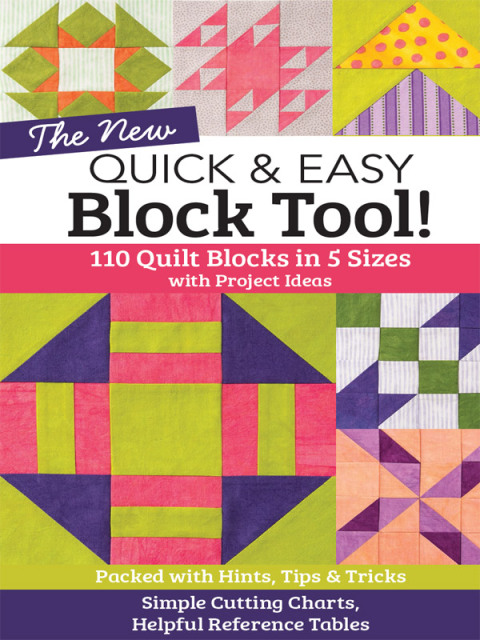 The New Quick & Easy Block Tool!: 110 Quilt Blocks in 5 Sizes with Project Ideas—Packed with Hints, Tips & Tricks - FULL INSTANT DOWNLOAD | PDF DOCX EPUB