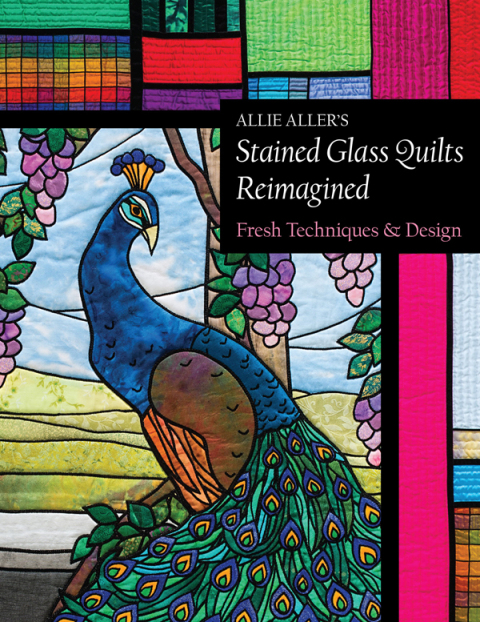 Allie Aller's Stained Glass Quilts Reimagined: Fresh Techniques & Design - FULL INSTANT DOWNLOAD | PDF DOCX EPUB