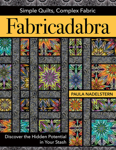 Fabricadabra: Simple Quilts, Complex Fabrics: Discover the Hidden Potential in Your Stash - FULL INSTANT DOWNLOAD | PDF DOCX EPUB