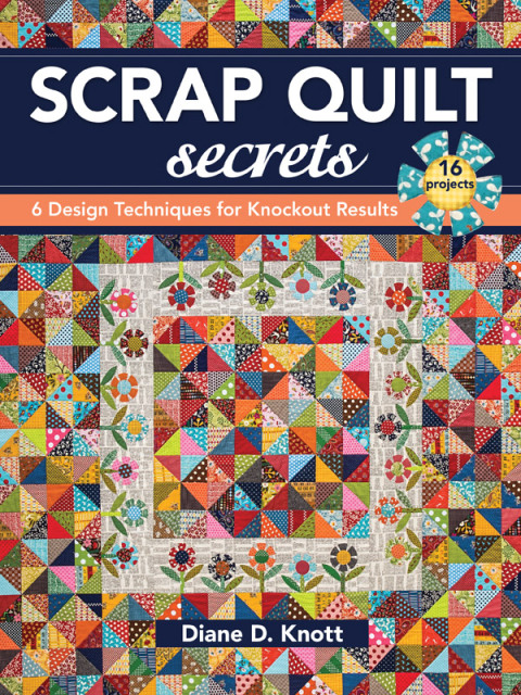 Scrap Quilt Secrets: 6 Design Techniques for Knockout Results - FULL INSTANT DOWNLOAD | PDF DOCX EPUB