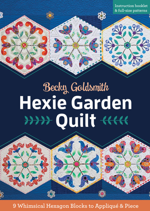 Hexie Garden Quilt: 9 Whimsical Hexagon Blocks to Appliqué & Piece - FULL INSTANT DOWNLOAD | PDF DOCX EPUB