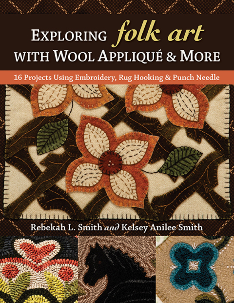 Exploring Folk Art with Wool Appliqué & More: 16 Projects Using Embroidery, Rug Hooking & Punch Needle - FULL INSTANT DOWNLOAD | PDF DOCX EPUB