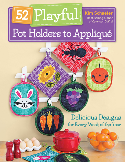 52 Playful Pot Holders to Applique: Delicious Designs for Every Week of the Year - FULL INSTANT DOWNLOAD | PDF DOCX EPUB