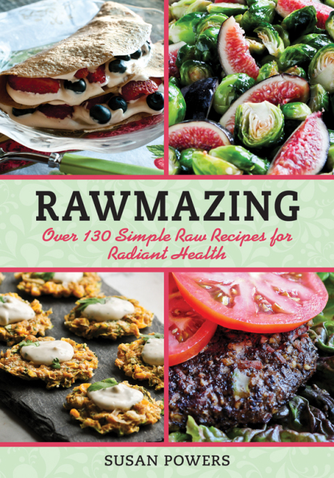 Rawmazing: Over 130 Simple Raw Recipes for Radiant Health - FULL INSTANT DOWNLOAD | PDF DOCX EPUB