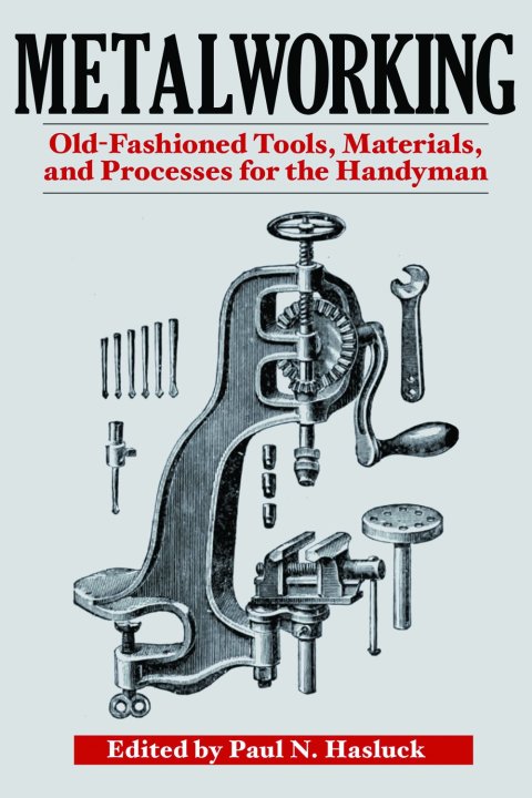 Metalworking: Tools, Materials, and Processes for the Handyman - FULL INSTANT DOWNLOAD | PDF DOCX EPUB