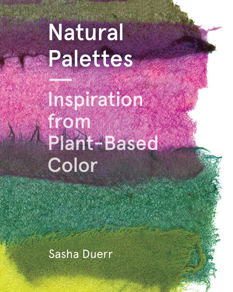 Natural Palettes: Inspirational Plant-Based Color Systems - FULL INSTANT DOWNLOAD | PDF DOCX EPUB