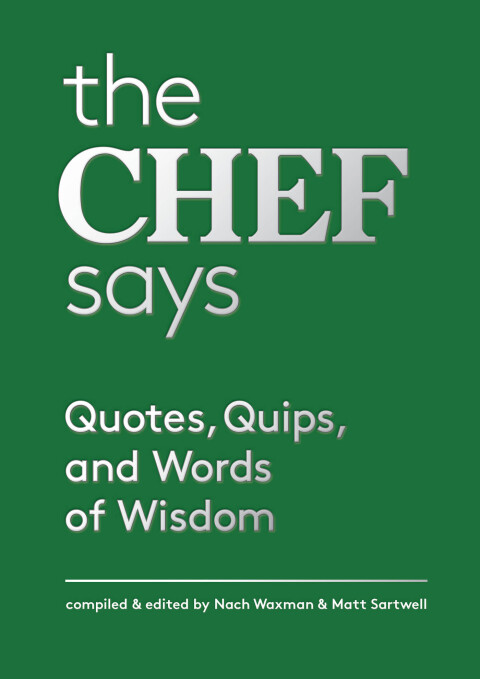 The Chef Says: Quotes, Quips, and Words of Wisdom - FULL INSTANT DOWNLOAD | PDF DOCX EPUB