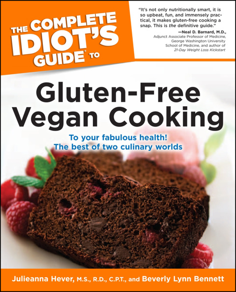The Complete Idiot's Guide to Gluten-Free Vegan Cooking: To Your Fabulous Health! The Best of Two Culinary Worlds - FULL INSTANT DOWNLOAD | PDF DOCX EPUB