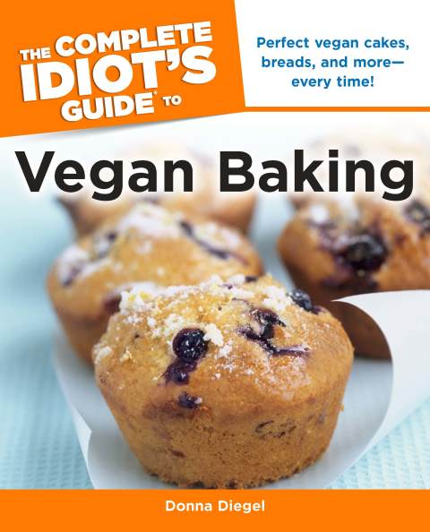 The Complete Idiot's Guide to Vegan Baking: Perfect Vegan Cakes, Breads, and More—Every Time! - FULL INSTANT DOWNLOAD | PDF DOCX EPUB