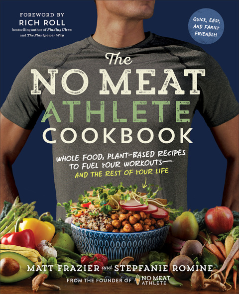 The No Meat Athlete Cookbook: Whole Food, Plant-Based Recipes to Fuel Your Workouts - and the Rest of Your Life: Whole Food, Plant-Based Recipes to Fuel Your Workouts—and the Rest of Your Life - FULL INSTANT DOWNLOAD | PDF DOCX EPUB