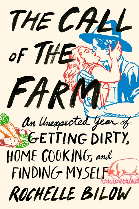 The Call of the Farm: An Unexpected Year of Getting Dirty, Home Cooking, and Finding Myself: An Unexpected Year of Getting Dirty, Home Cooking, and Finding Myself - FULL INSTANT DOWNLOAD | PDF DOCX EPUB