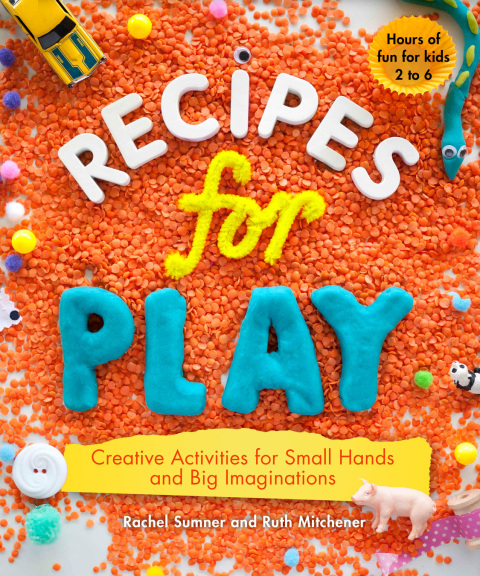 Recipes for Play: Creative Activities for Small Hands and Big Imaginations: Creative Activities for Small Hands and Big Imaginations - FULL INSTANT DOWNLOAD | PDF DOCX EPUB