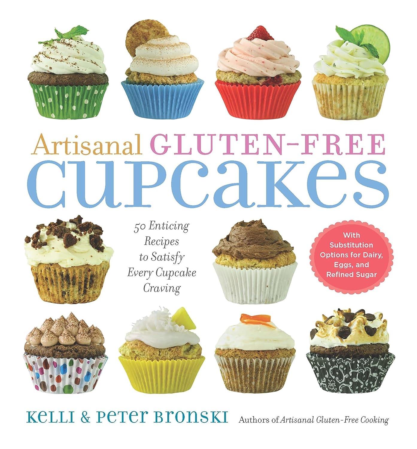 Artisanal Gluten-Free Cupcakes: 50 Enticing Recipes to Satisfy Every Cupcake Craving (No Gluten, No Problem): 50 Enticing Recipes to Satisfy Every Cupcake Craving - FULL INSTANT DOWNLOAD | PDF DOCX EPUB