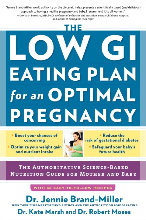 The Low GI Eating Plan for an Optimal Pregnancy: The Authoritative Science-Based Nutrition Guide for Mother and Baby: The Authoritative Science-Based Nutrition Guide for Mother and Baby - FULL INSTANT DOWNLOAD | PDF DOCX EPUB