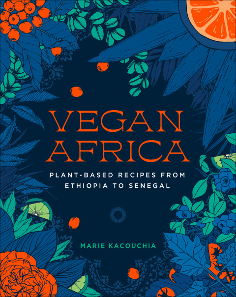 Vegan Africa: Plant-Based Recipes from Ethiopia to Senegal: Plant-Based Recipes from Ethiopia to Senegal, 1st Edition - FULL INSTANT DOWNLOAD | PDF DOCX EPUB
