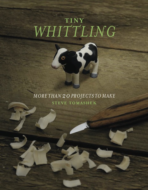Tiny Whittling: More Than 20 Projects to Make - FULL INSTANT DOWNLOAD | PDF DOCX EPUB